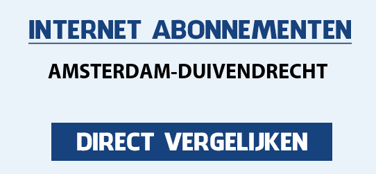 internet vergelijken amsterdam-duivendrecht