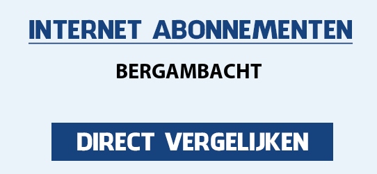 internet vergelijken bergambacht