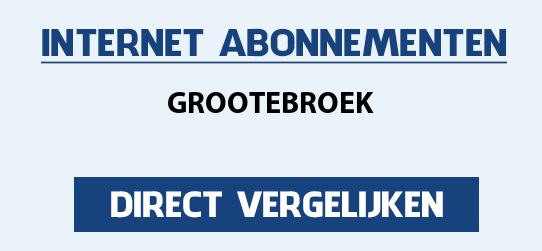 internet vergelijken grootebroek