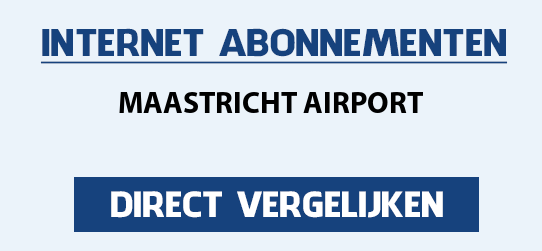 internet vergelijken maastricht-airport