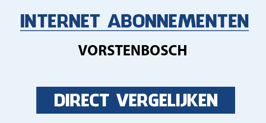 internet vergelijken vorstenbosch